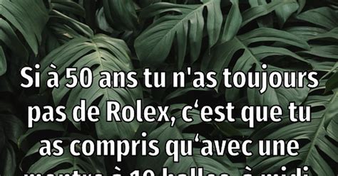 qui a dit si a 50 ans tu n'as pas de rolex|rolex de 50 ans.